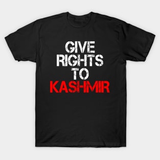 Give Rights To Kashmir - World Want Peace In Kashmir T-Shirt